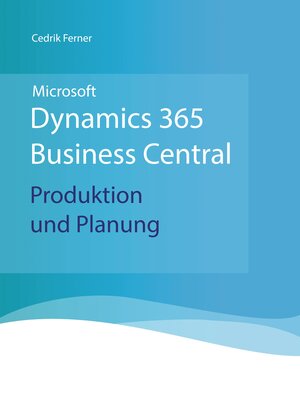 cover image of Microsoft Dynamics 365 Business Central--Produktion und Planung